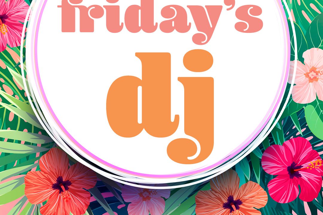 Friday's DJ